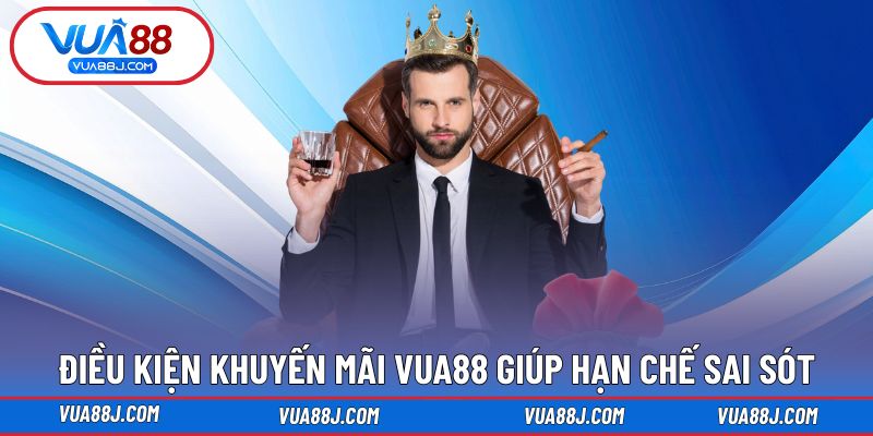 Điều kiện khuyến mãi VUA88 giúp hạn chế sai sót