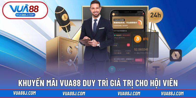 Khuyến mãi VUA88 duy trì giá trị cho hội viên