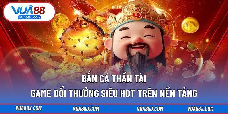 Bắn cá thần tài