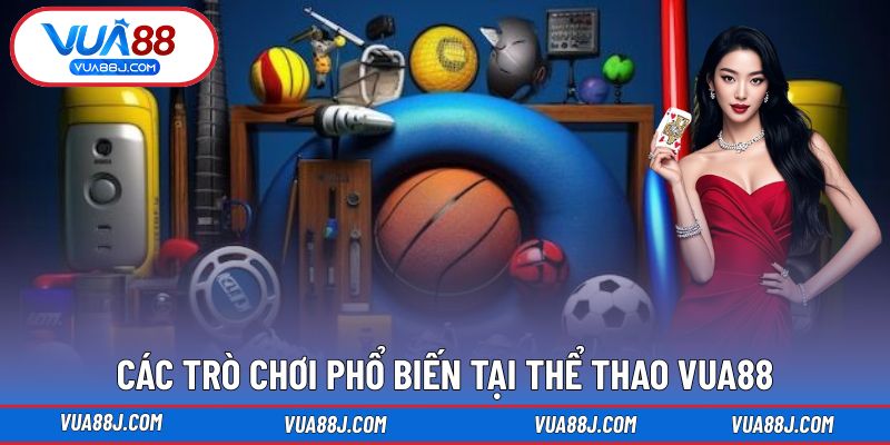 Các trò chơi phổ biến tại Thể Thao VUA88
