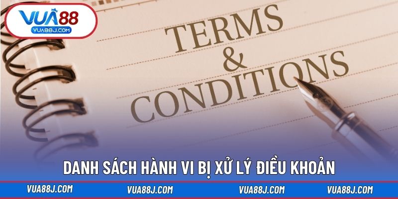 Danh sách hành vi bị xử lý điều khoản