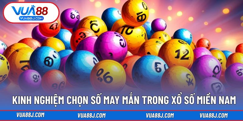 Lựa chọn thông minh tăng tỷ lệ thắng khi chơi xổ số miền Nam