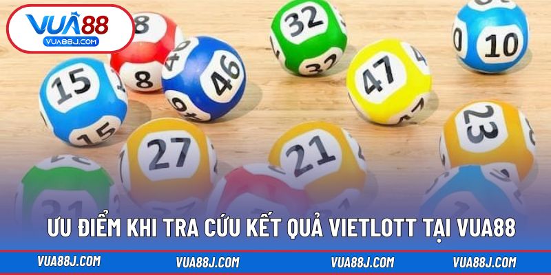 Tiện lợi khi xem kết quả trực tiếp xổ số Vietlott tại nền tảng