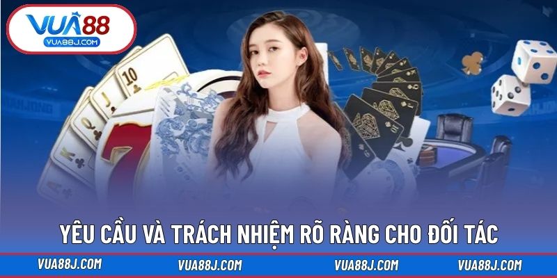 Yêu cầu và trách nhiệm rõ ràng cho đối tác
